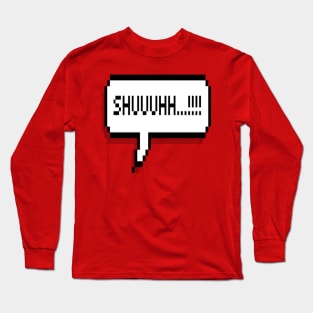 shuuuuuh Long Sleeve T-Shirt